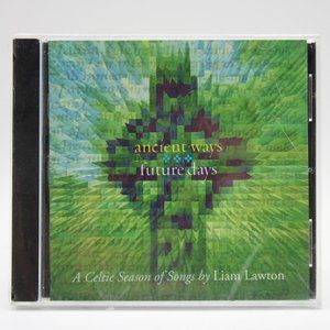 Ancient Ways Future Days A Celtic Season Of Songs Liam Lawton CD 2000